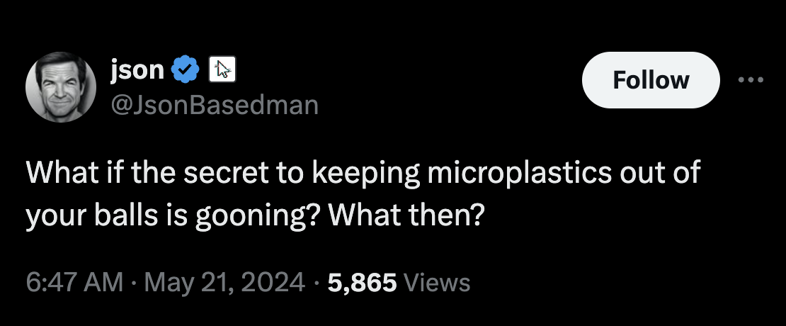 screenshot - json What if the secret to keeping microplastics out of your balls is gooning? What then? 5,865 Views